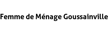 Femme de Ménage Goussainville